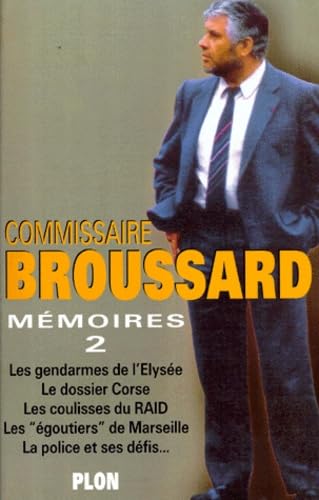 Commissaire Broussard, Mémoires, tome 2 9782259027366