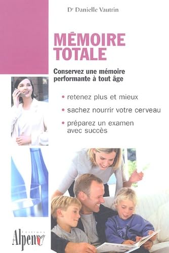 Mémoire totale : Les nouvelles clés de la mémoire 9782914923033