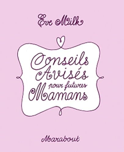 Conseils Avisés pour futures Mamans 9782501071468