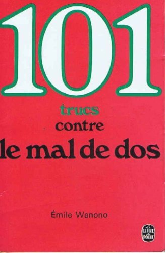 101 [Cent un conseils contre le mal de dos 9782253028017