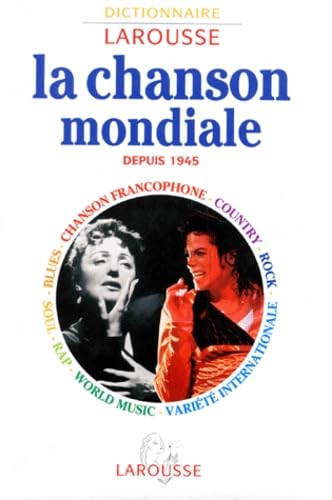 La Chanson Mondiale Depuis 1945. Blues, Chanson Francophone, Country, Rap, Rock, Soul, Variete Internationale, World Music 9782035113160