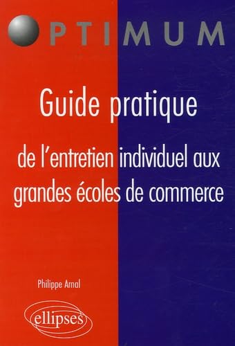 Guide pratique de l'entretien individuel aux grandes écoles de commerce 9782729827748