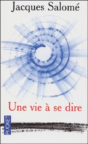 Une vie à se dire : Ce n'est pas en perfectionnant la chandelle qu'on a inventé l'électricité 9782266126823
