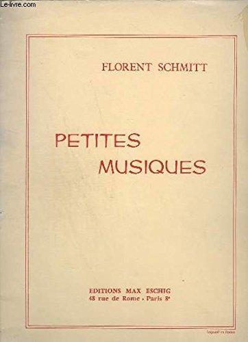 PETITES MUSIQUES : ENTREE + BOURREE + PASTORALE + FANFARE + BALLADE + RONDE + BERCEMENT + LAENDLER.