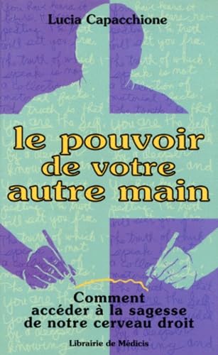Le pouvoir de votre autre main : comment accéder à la sagesse de notre cerveau droit 9782853270984