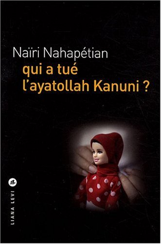 Qui a tué l'ayatollah Kanuni ? 9782867464997