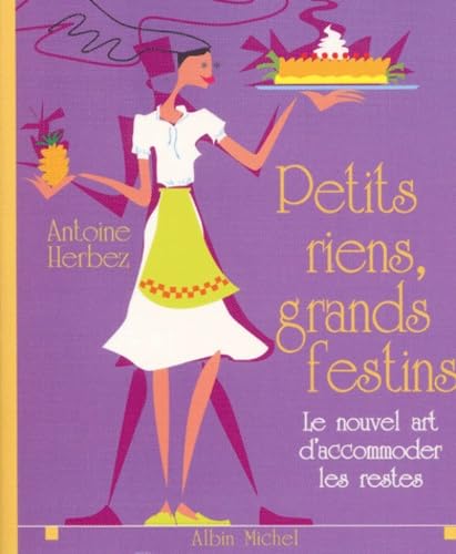 Petits riens, grands festins : Le nouvel art d'accomoder les restes 9782226126672