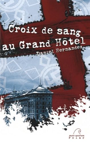 Croix de sang au Grand Hotel 9782908476477