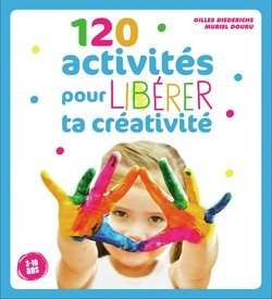120 activités pour libérer ta créativité 9782298092059