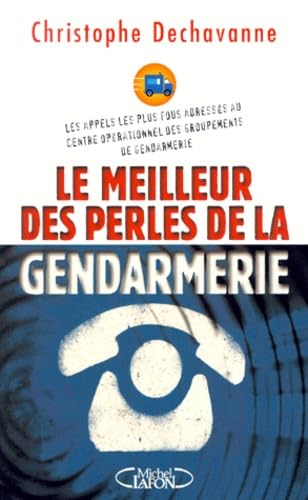 Le meilleur des perles de la gendarmerie 9782840985822