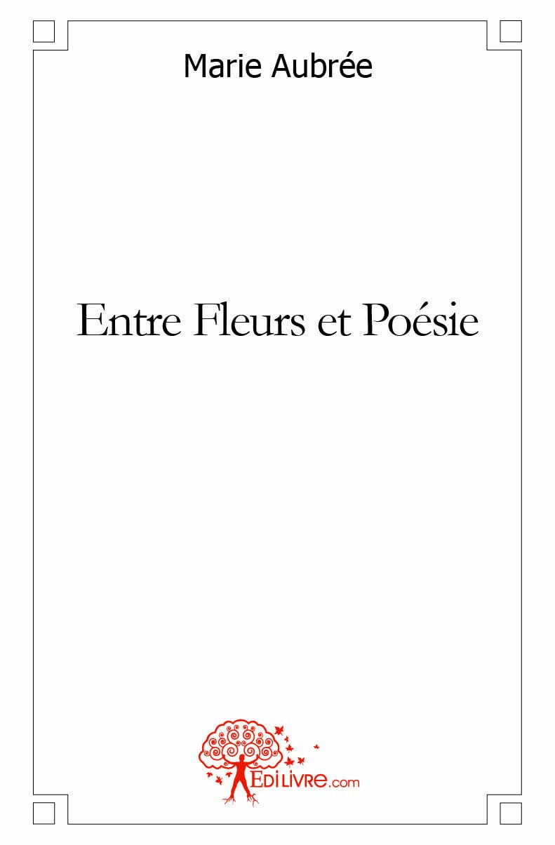 Entre Fleurs et Poésie 9782812140419