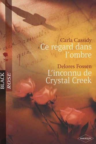 Ce regard dans l'ombre ; L'inconnu de Crystal Creek 9782280838016