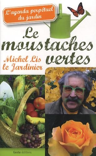 Les moustaches vertes: L'agenda perpétuel du jardin 9782845617964