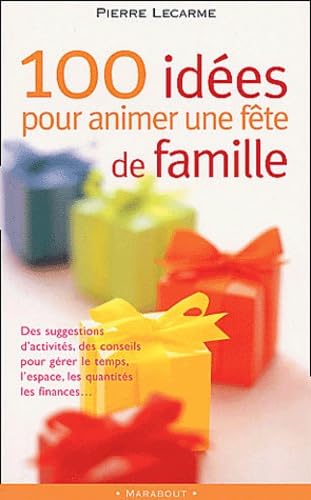 100 Idees Pour Animer Une Fete De Famille 9782501037839
