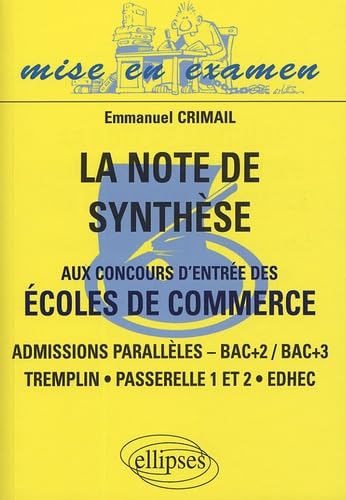 La note de synthèse aux concours d'entrée des écoles de commerce : Admissions parallèles - Bac+2 / Bac+3 - Tremplin, Passerelle 1 et 2, EDHEC 9782729823511