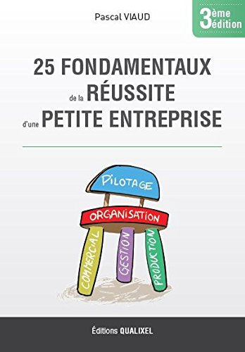 25 fondamentaux de la réussite d'une petite entreprise (3ème édition) 9782919597116