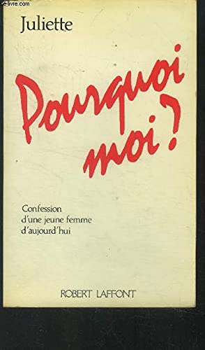 Pourquoi moi ? : confession d'une jeune femme d'aujourd'hui 9782221054086