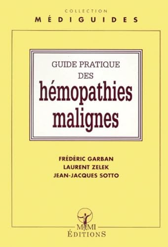Guide pratique des hémopathies malignes 9782901227878