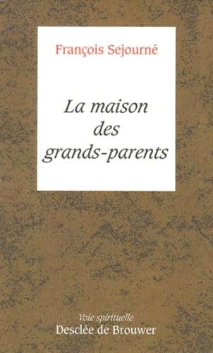 La Maison des grands-parents 9782220044606
