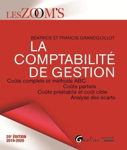 La comptabilité de gestion: Coûts complets et méthode ABC - Coûts partiels - Coûts préétablis et coût cible - Analyse des écarts (2019-2020) 9782297076241