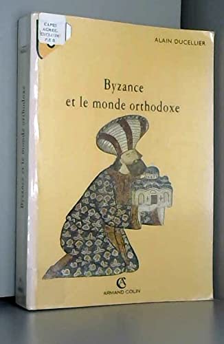 Byzance et le monde orthodoxe 9782200216313