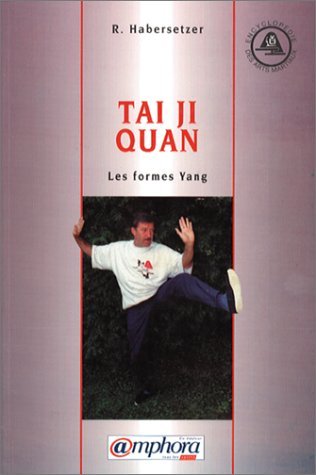 Tai Ji Quan : Les Formes Yang 9782851805126
