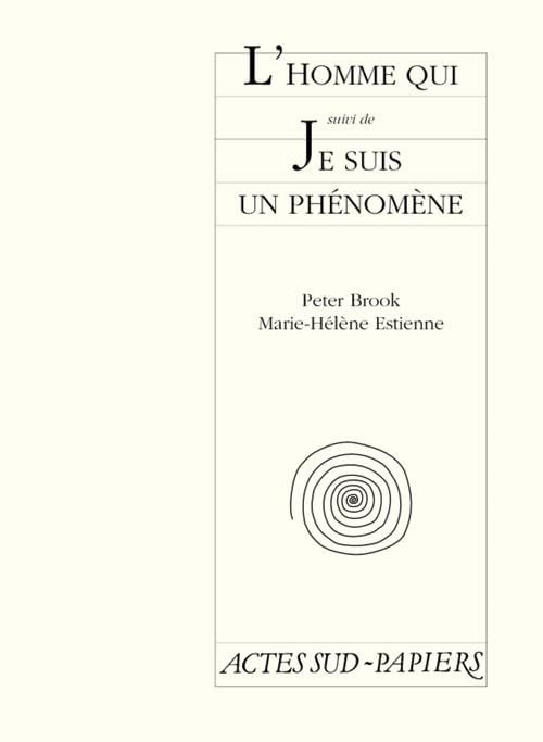 L'homme qui, suivi de "Je suis un phénomène" 9782742718405