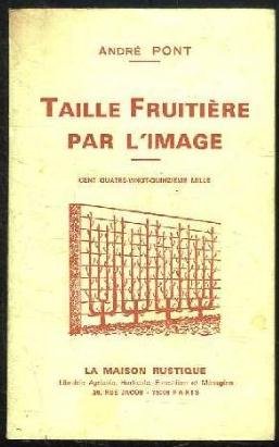 André Pont. Taille fruitière par l'image 3665375158755