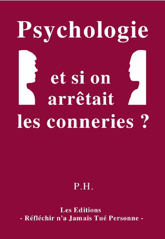 Psychologie et si on arrêtait les conneries ? 9782952628006