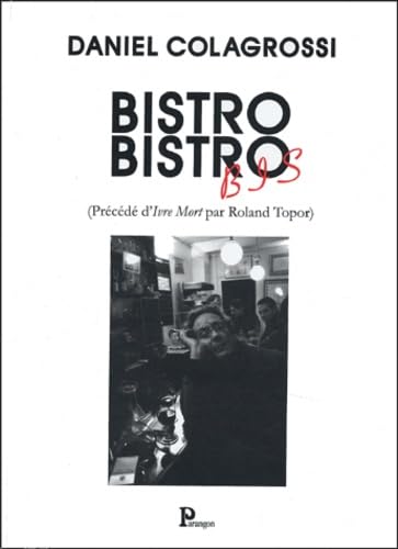 Bistro Bistro bis, précédé de "Ivre mort par Roland Topor" 9782841901074