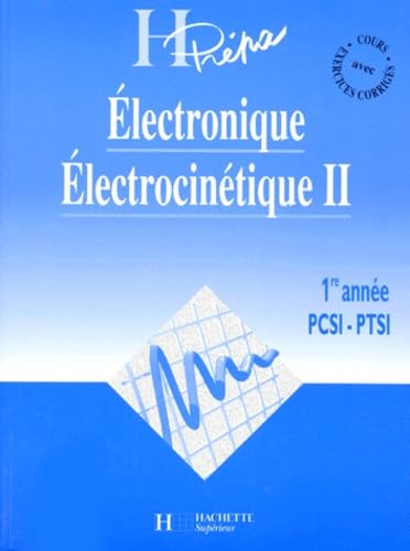 Electronique Electrocinetique. Tome 2, 1ere Annee Pcsi-Ptsi 9782011451545