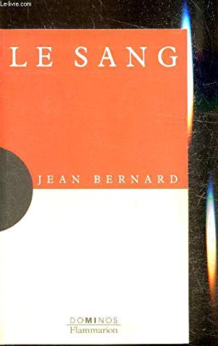 Le sang: Un exposé pour comprendre, un essai pour réfléchir 9782080354099