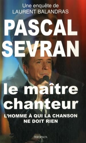 Pascal Sevran: Le maître chanteur 9782351440544