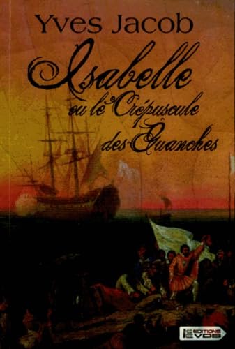 Isabelle ou le crépuscule des Guanches 9782846949040