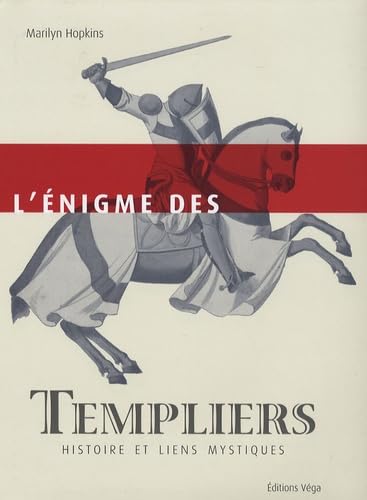 L'énigme des Templiers: Histoire et liens mystiques 9782858294800