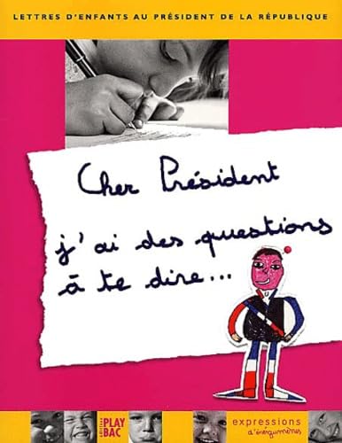 Cher Président, j'ai des questions à te dire... 9782842034092