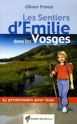 Les Sentiers d'Emilie dans les Vosges: 25 Promenades pour tous 9782841822805