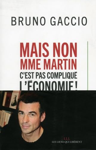 Mais non madame Martin, c'est pas compliqué l'économie ! 9791020903785