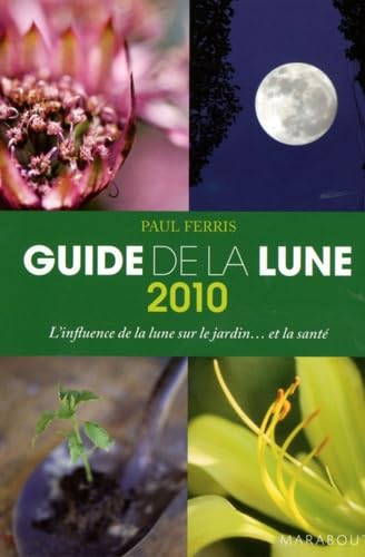 Guide de la Lune: La Lune et ses influences 9782501062978