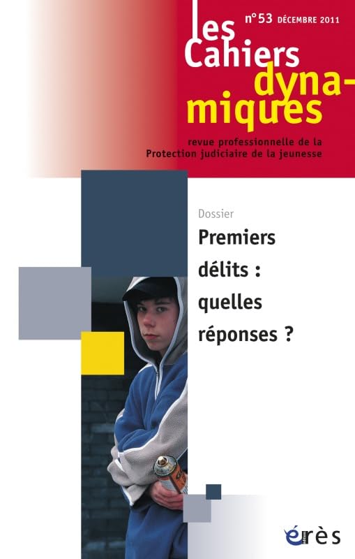 Cahiers dynamiques 53 - Les premiers délits : quelles réponses ? 9782749215556
