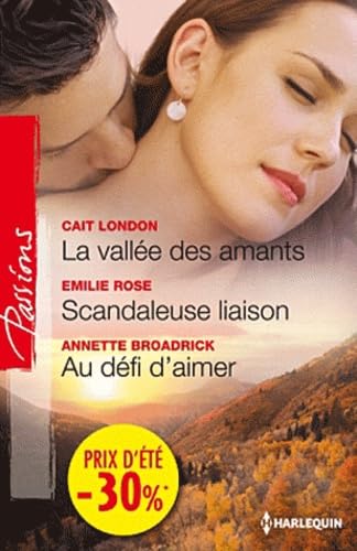 La vallée des amants - Scandaleuse liaison - Au défi d'aimer 9782280248464