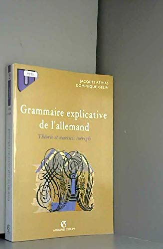 Grammaire Explicative De L'Allemand. Theories Et Exercices Corriges 9782200015787
