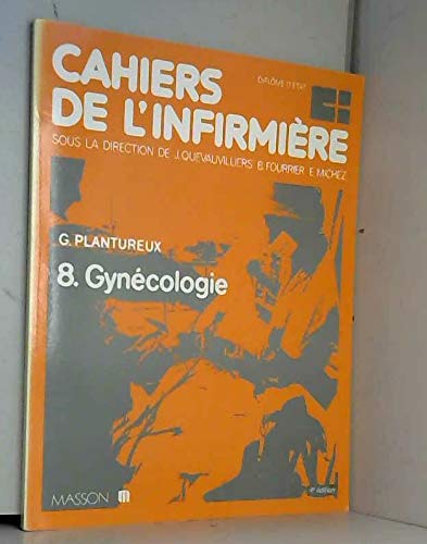 Cahiers de l'infirmière Tome 8: Gynécologie 9782225812811