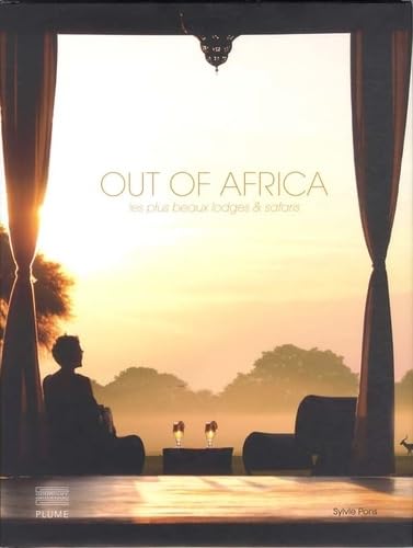 Out of Africa: Les plus beaux lodges et safaris 9782353401369