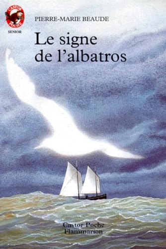 Signe de l'albatros (Le): - POUR INFO : MODIF AUTEUR LE 170998, S/O COMPTA AUT. 9782081640610