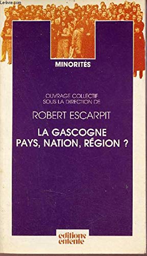 La gascogne : pays, nation, region ? 9782726600566
