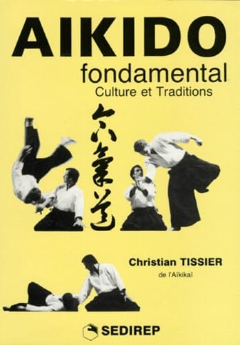 Aïkido fondamental: Culture et traditions 9782901551003