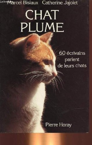 Chat plume: 60-écrivains parlent de leurs chats 9782705801649