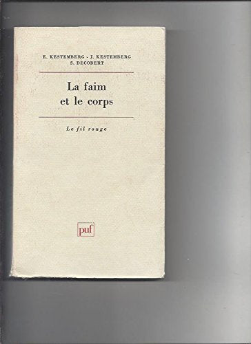 La Faim et le corps: Une étude psychanalytique de l'anorexie mentale 9782130425304