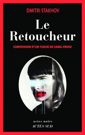 Le Retoucheur: Confession d'un tueur de sang-froid 9782742797158